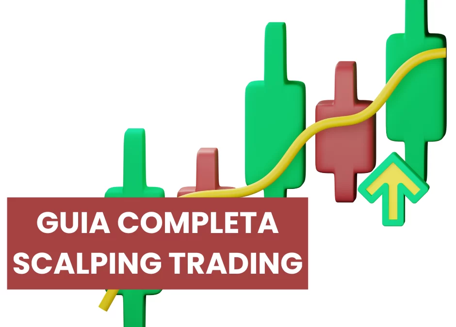 ¿Qué es Scalping Trading y Cómo Hacerlo? Guía Paso a Paso ⭐